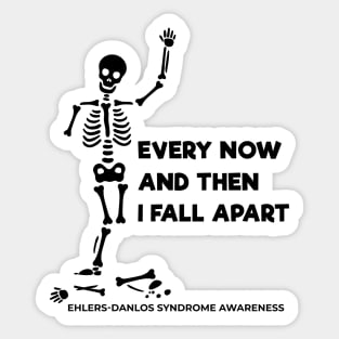 Every Now And Then I Fall Apart Skeleton Sticker